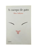 A cuerpo de gato by Hiro Arikawa