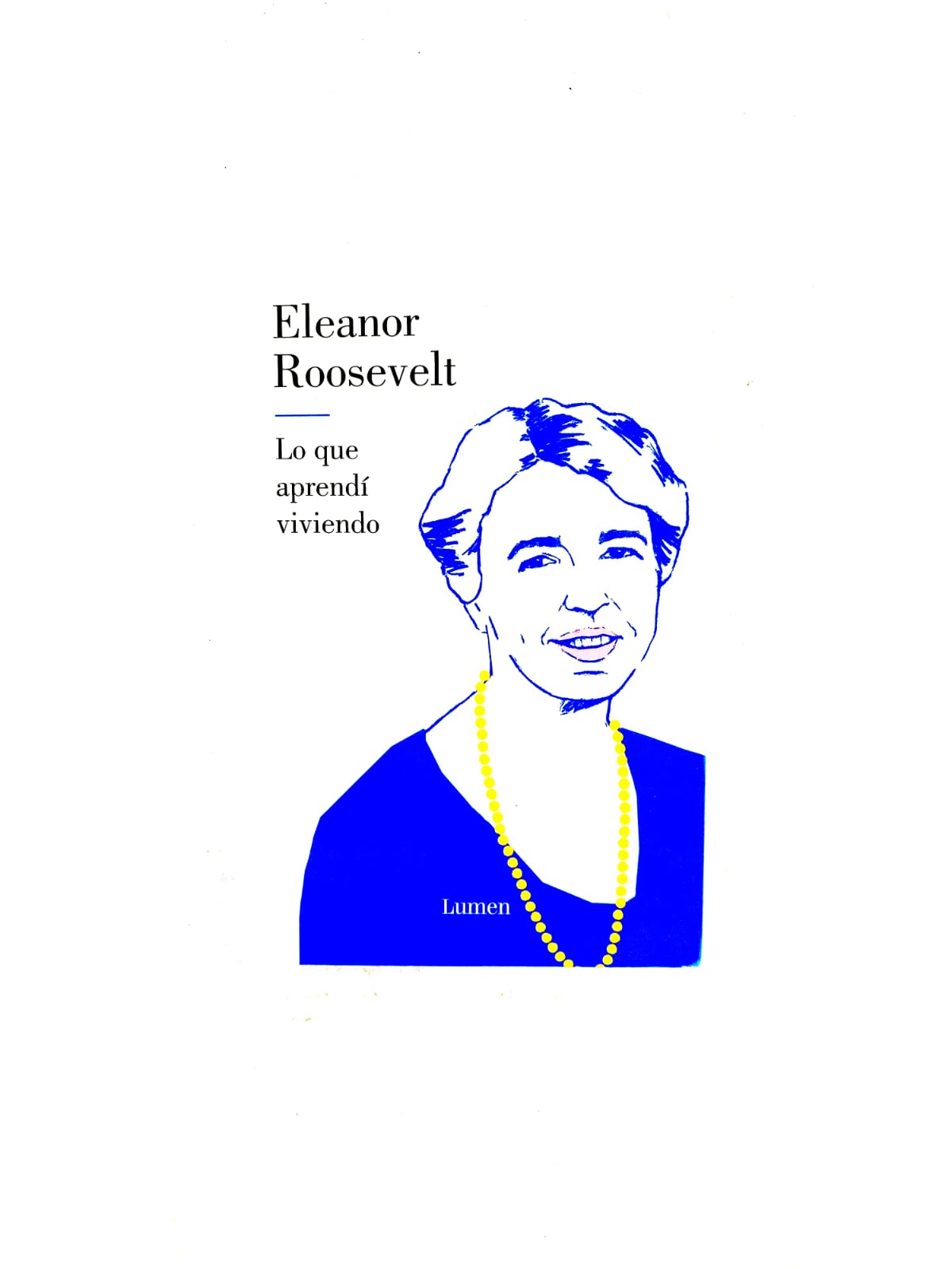 Lo que aprendí viviendo by Eleanor Roosevelt