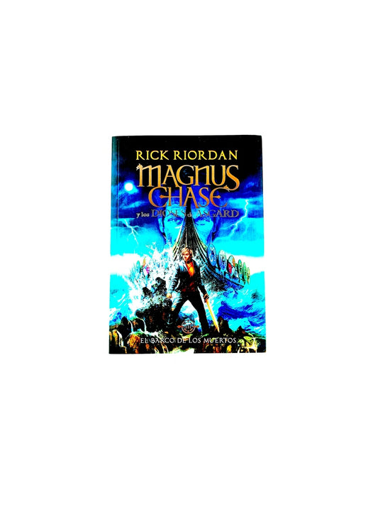 Magnus chase y los dioses de asgard III.El barco de los muertos.