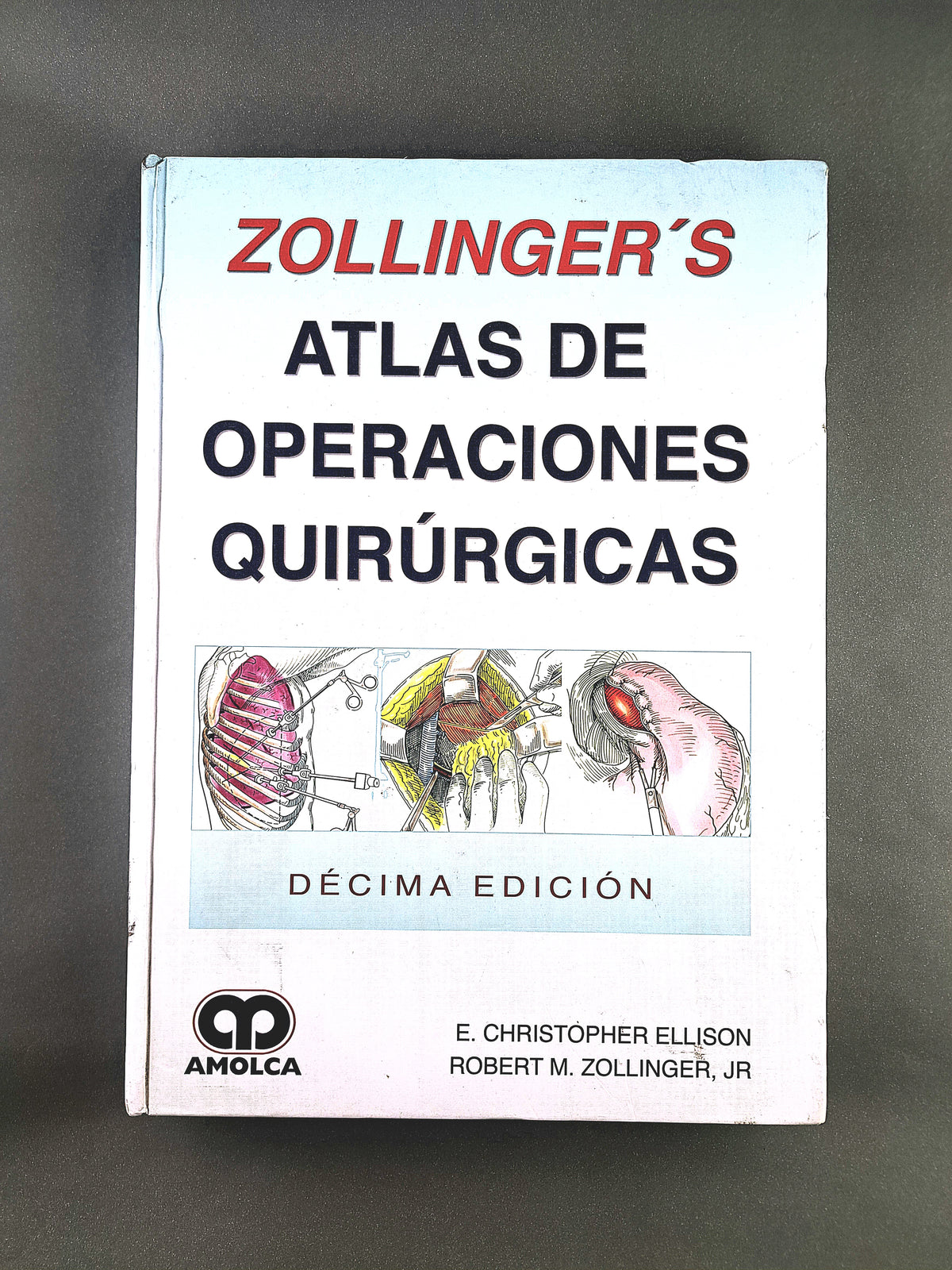 Zollinger´s Atlas de Operaciones Quirúrgicas décima edición by E. Christopher Ellison Robert M. Zollinger,JR