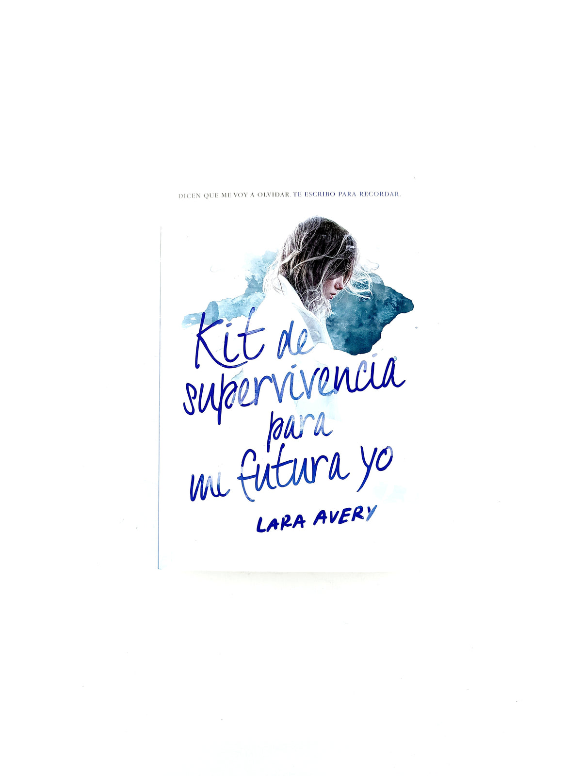 Kit de supervivencia para mi futura yo by Lara Avery