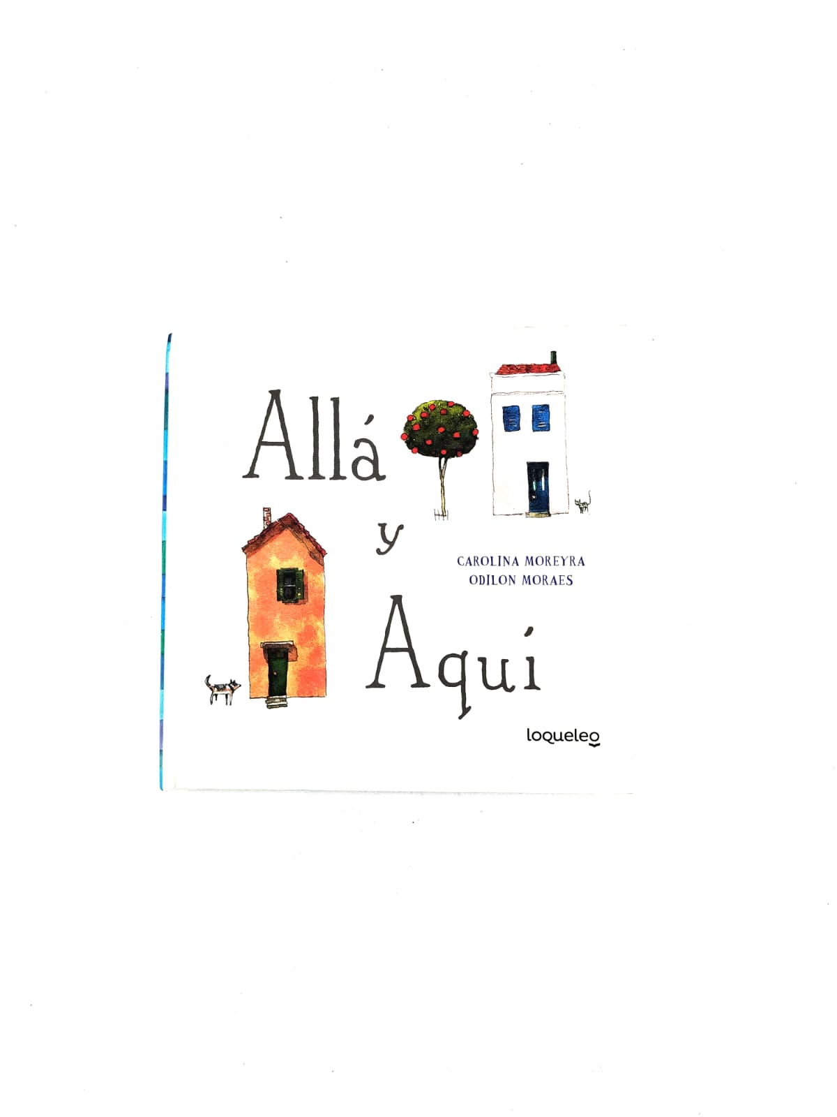 Allá y aquí by Carolina Moreyra zahar
