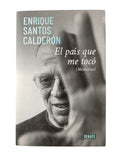 El país que me tocó Memorias by Enrique Santos Calderón