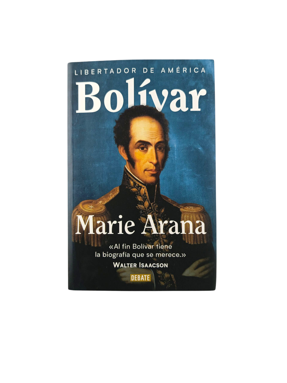 Bolivar Libertador De América by Marie Arana