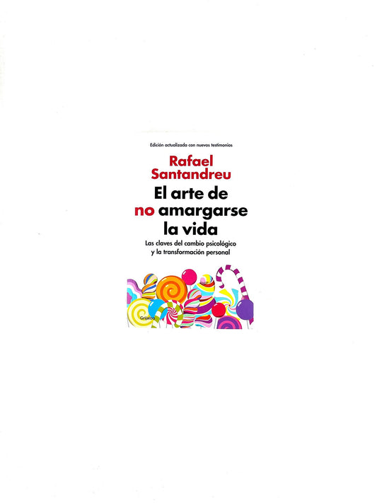 El arte de no amargarse la vida by Rafael Santandreu