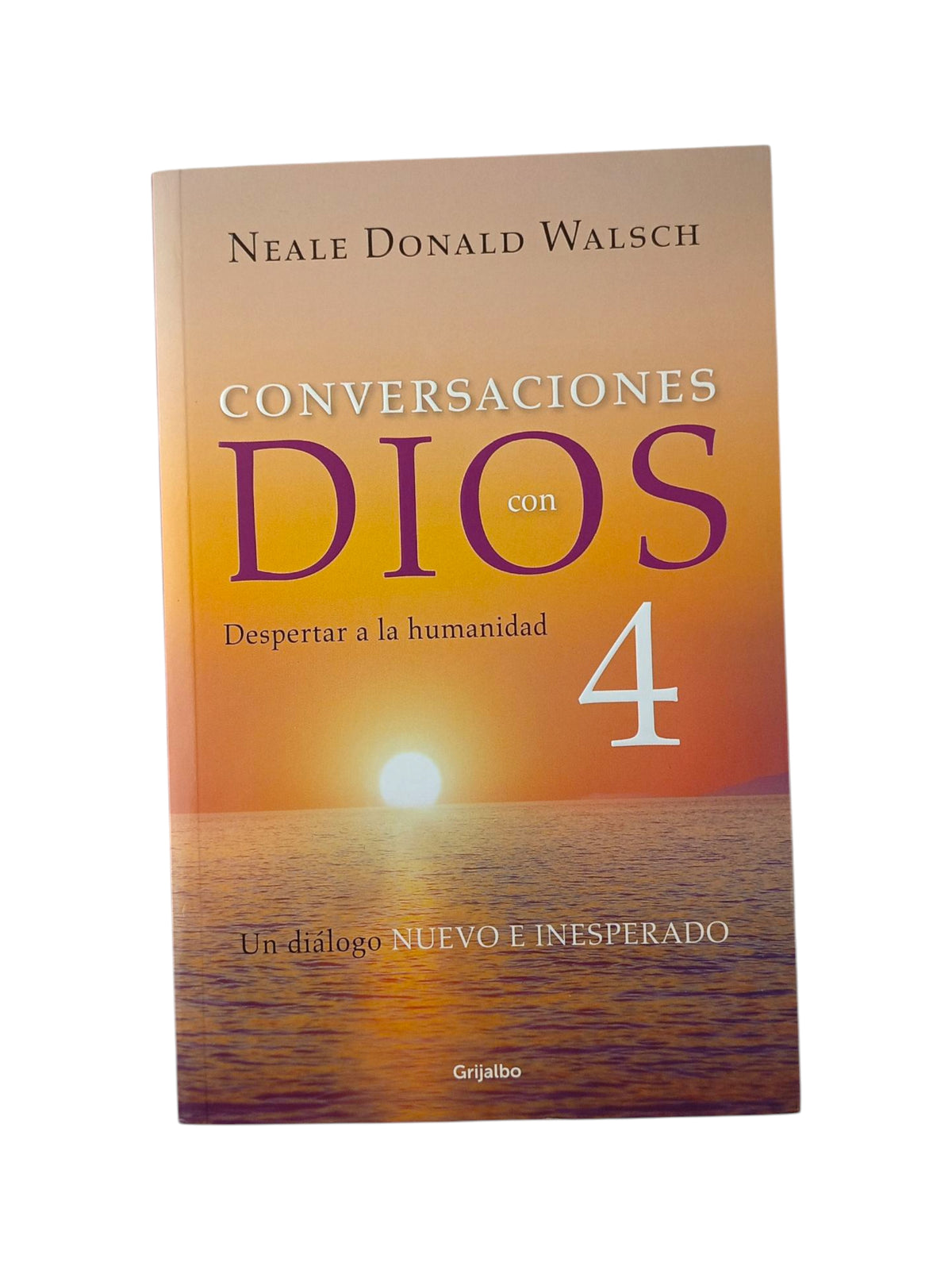 Conversaciones Con Dios 4 Despertar A La Humanidad by Neale Donald Walsch