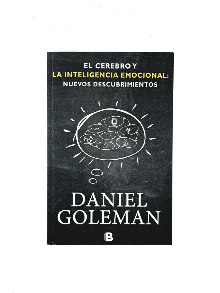 El cerebro y la inteligencia emocional: nuevos escubrimientos by Daniel Goleman