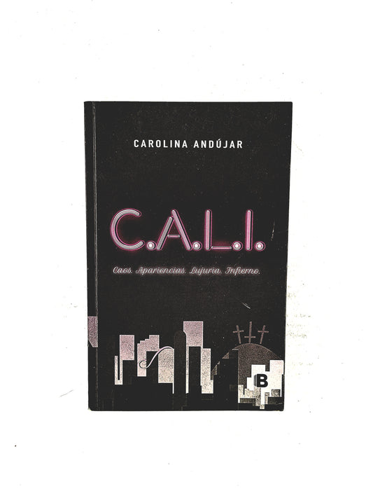 C.A.L.I. Caos Apariencia Lujuria Infierno