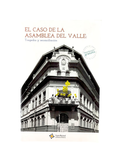 El Caso De La Asamblea Del Valle: Tragedia Y Reconciliación by Conflicto Armado;Secuestro en Colombia;Acuerdos de Paz