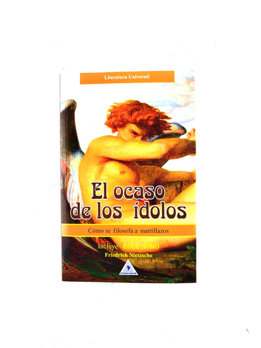 El ocaso de los ídolos o cómo se filosofa a martillazos