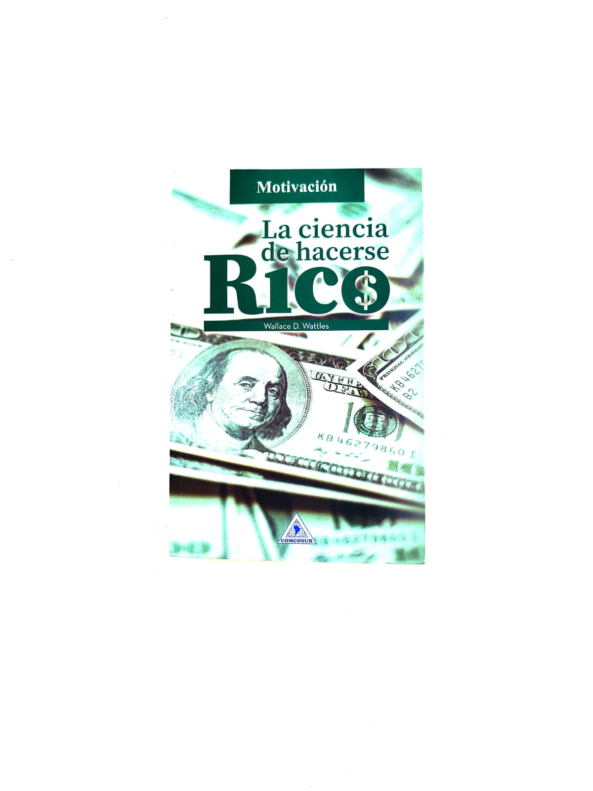 La ciencia de hacerse rico by Wallace D. Wattles