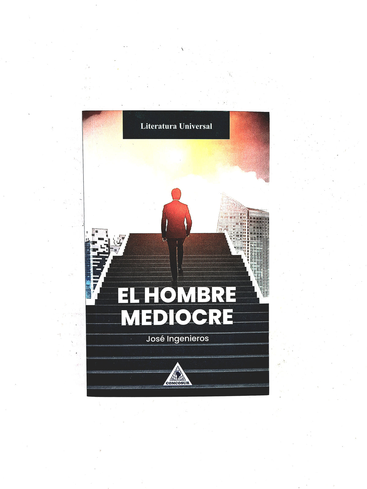 El hombre mediocre by José Ingenieros