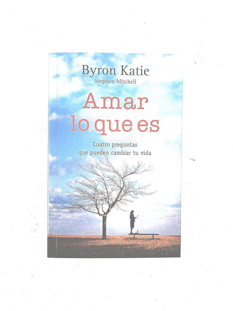 Amar lo que es by Byron Katie