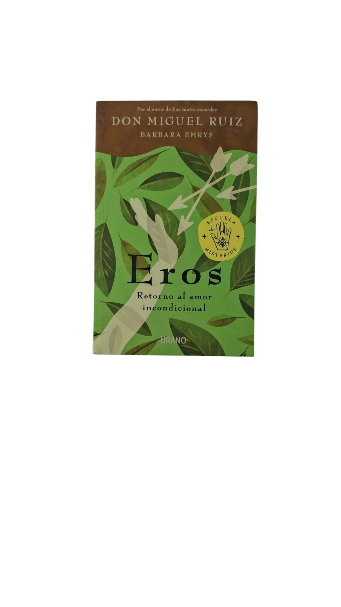 Eros. retorno al amor incondicional by Miguel Ruiz