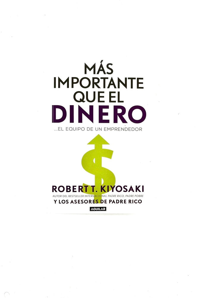 Más importante que el dinero by Robert T. Kiyosaki