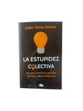 La estupidez colectiva by Julián Torres Gómez