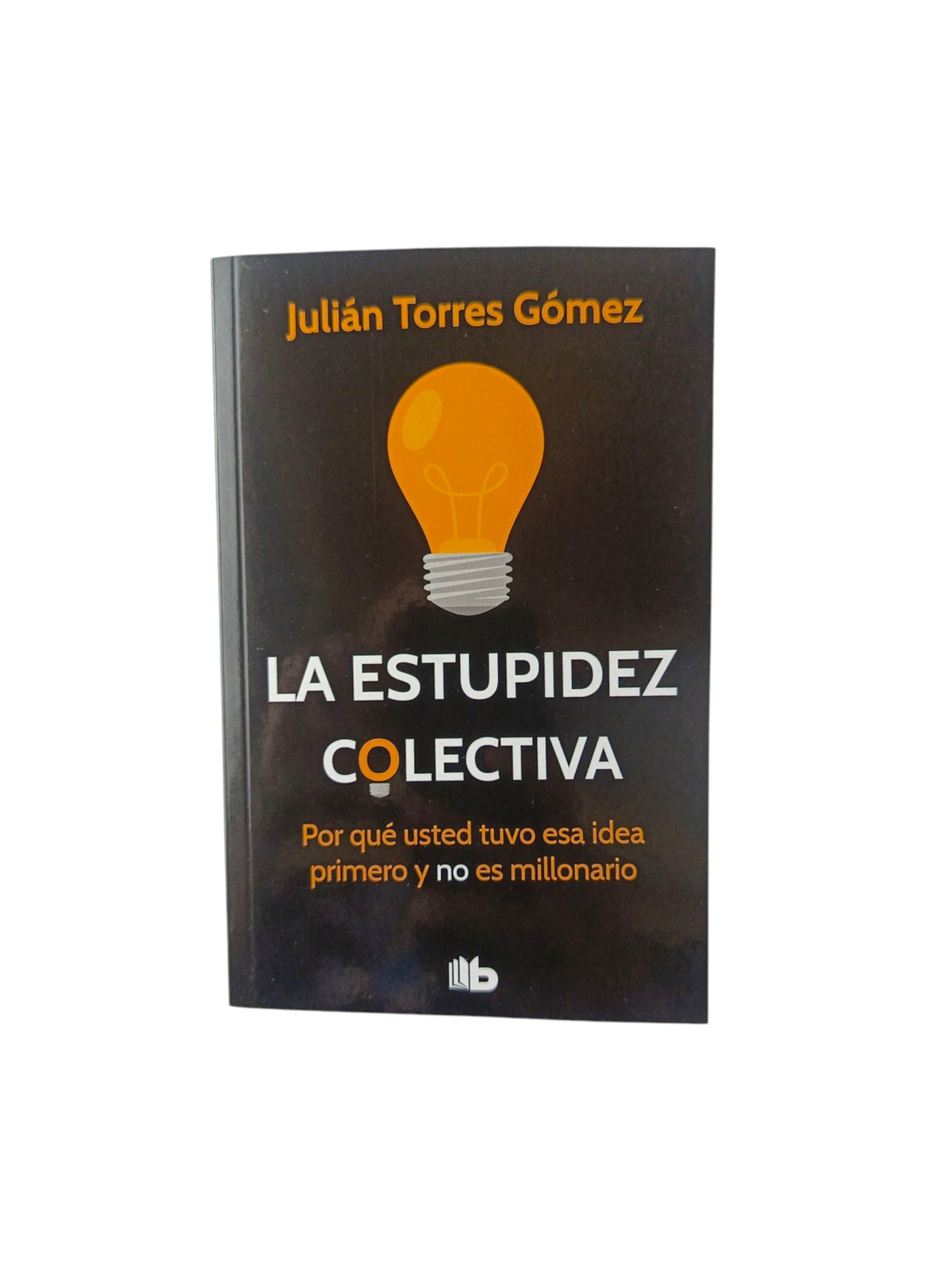La estupidez colectiva by Julián Torres Gómez