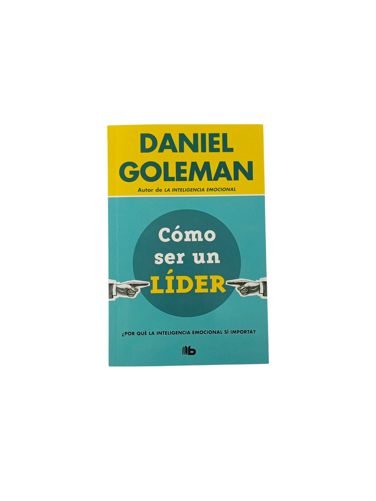 Como ser un lider by Daniel Goleman