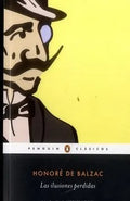 Las ilusiones perdidas by Honeré De Balzac