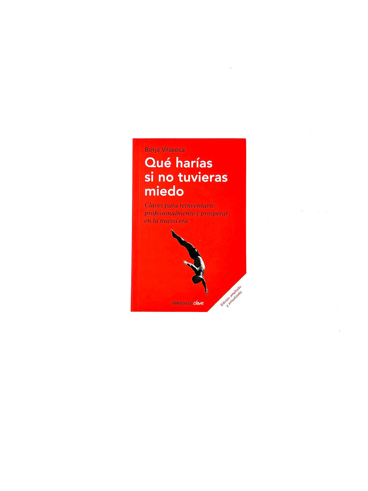 Qué harías si no tuvieras miedo by Borja Vilaseca