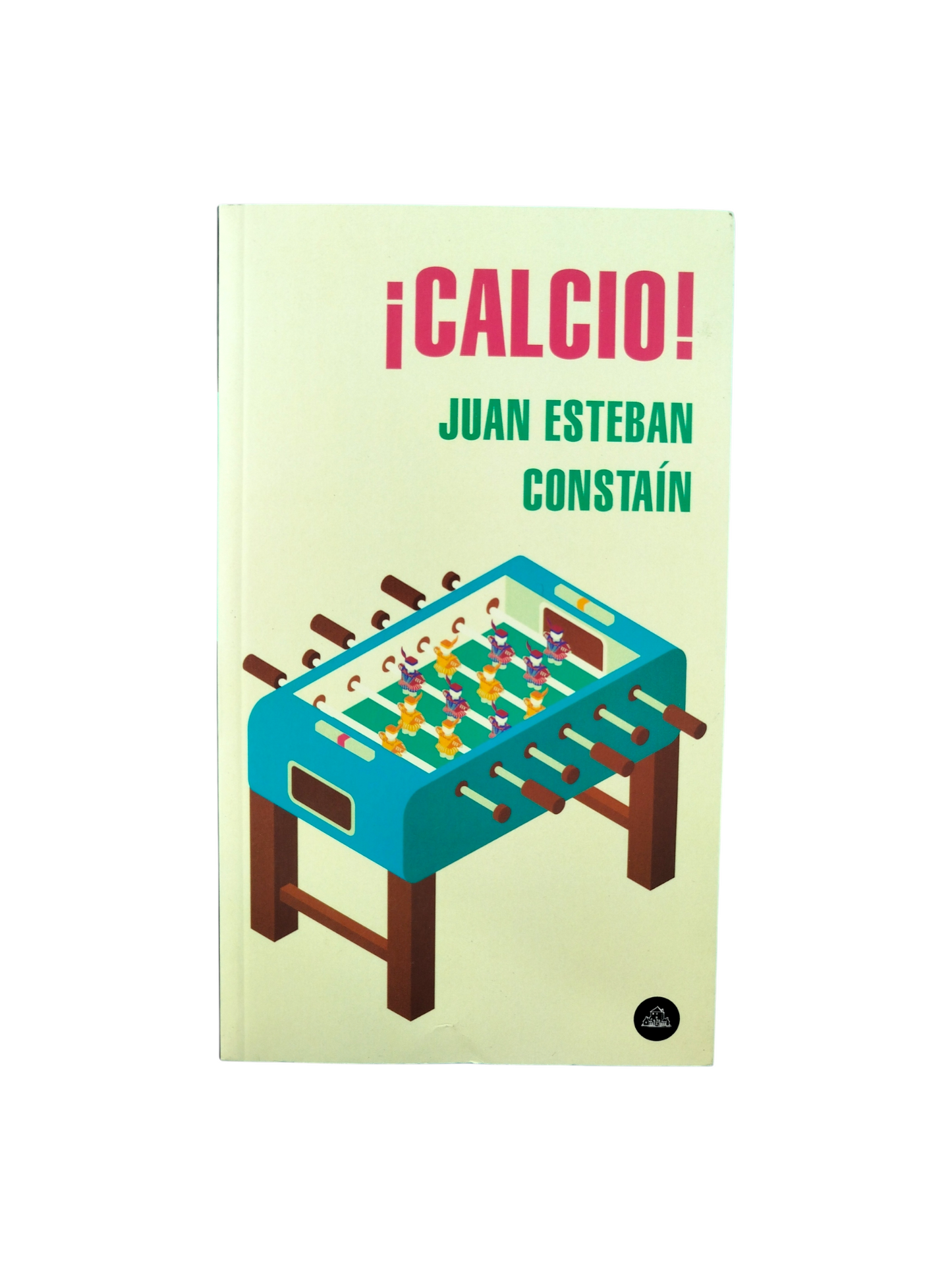 ¡Calcio! by Juan Esteban Constaín