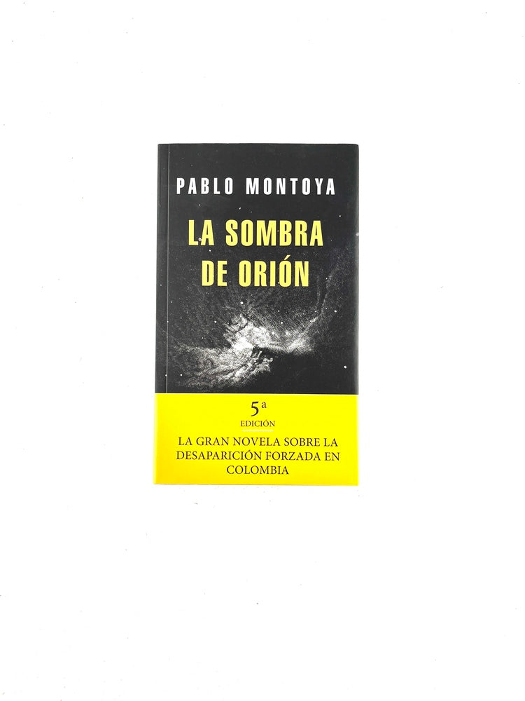 La sombra de orión by Pablo Montoya