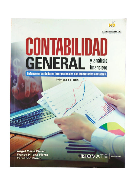 Contabilidad general y análisis financiero : enfoque en estándares internacionales con laboratorios contables by Varios