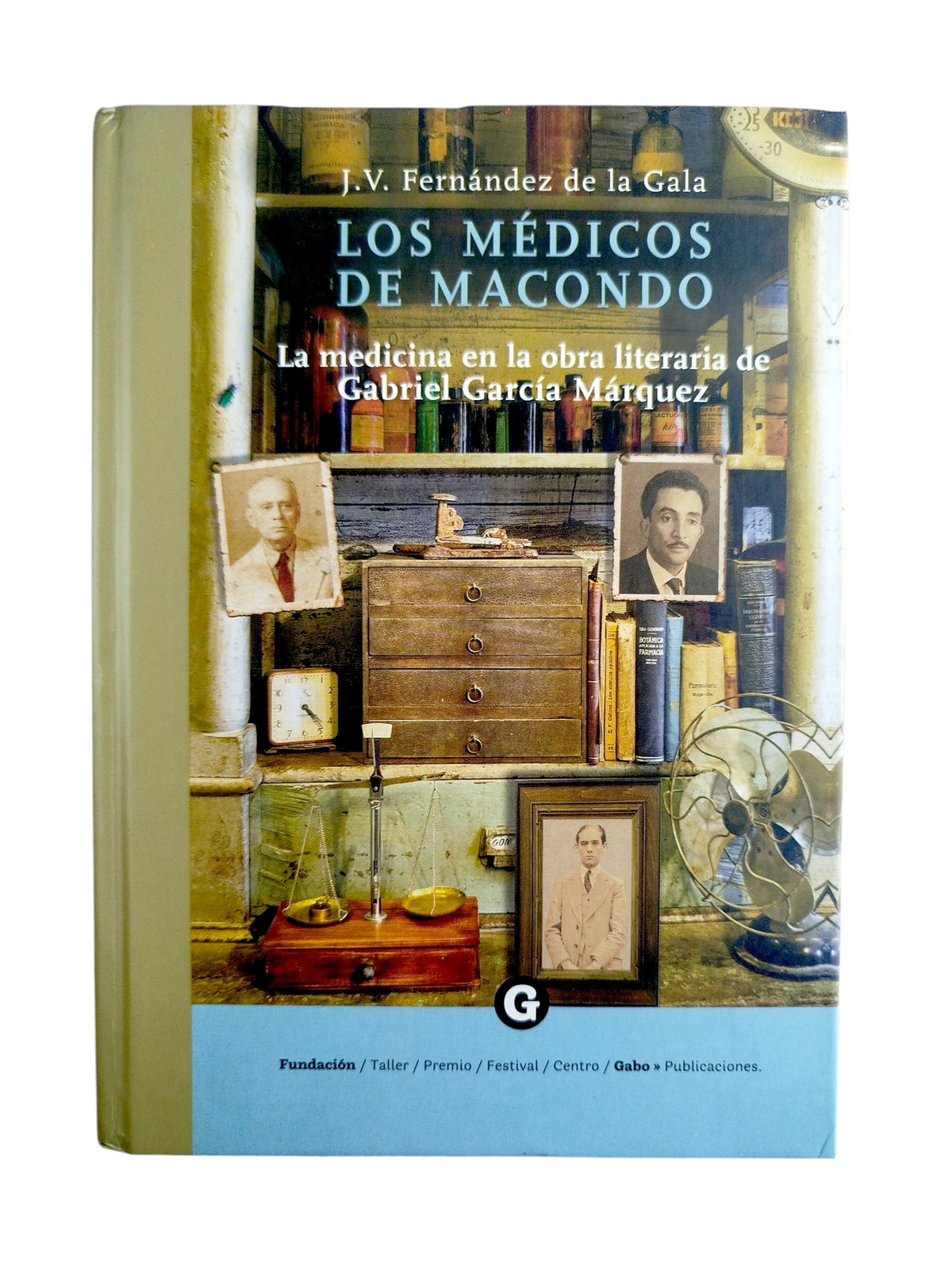 Los Médicos De Macondo by Juan Valentin Fernandez De La Gala