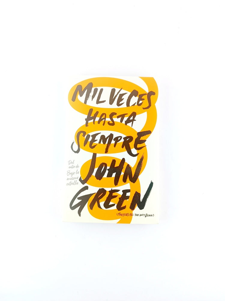 Mil veces hasta siempre by John Green