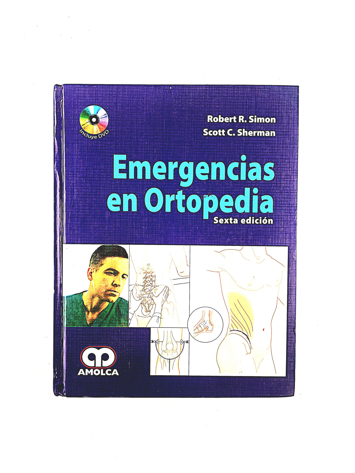 Emergencias en Ortopedia sexta edición by Robert R. Simon Scott C. Sherman