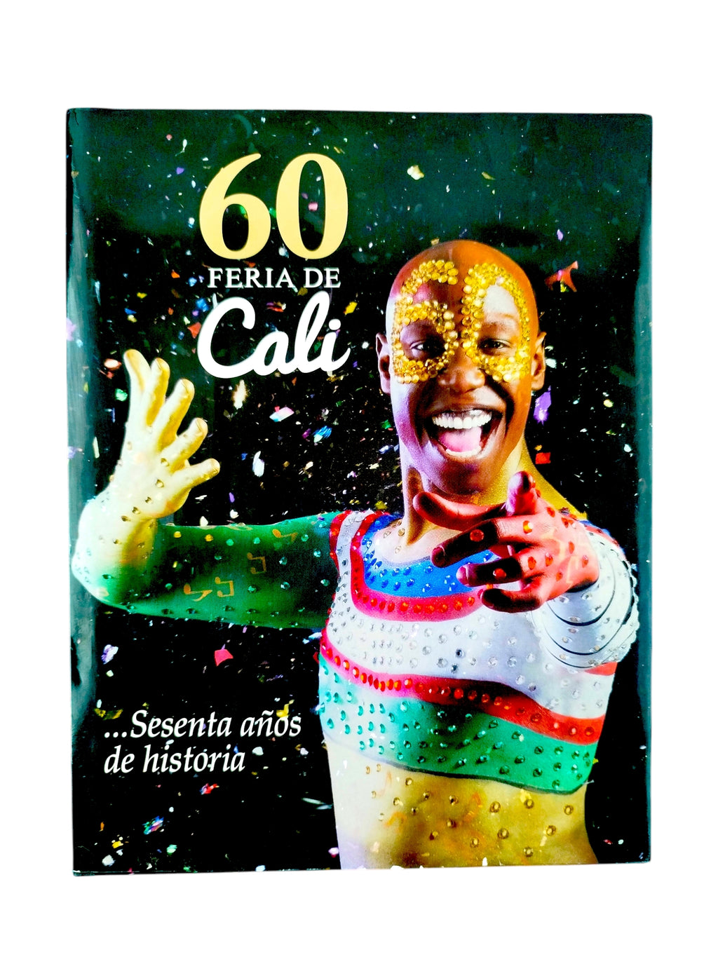 60 feria de Cali. Sesenta años de historia by Varios