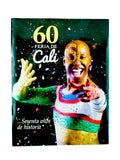 60 feria de Cali. Sesenta años de historia by Varios