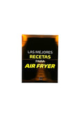 Las mejores recetas para air fryer by Cedro editores