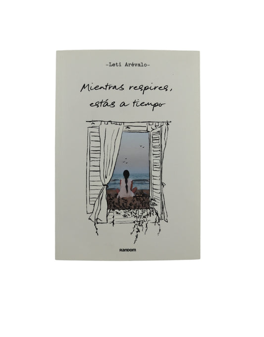 Mientras respires estás a tiempo by Leticia Arevalo