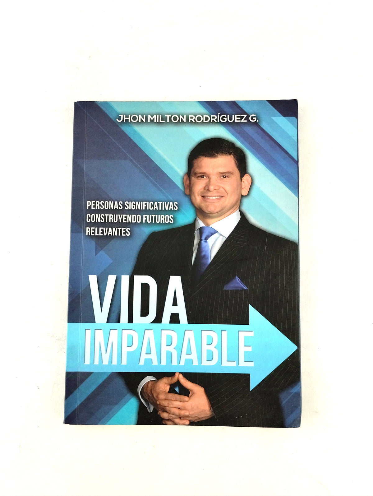 Vida imparable by John Milton Rodríguez G.
