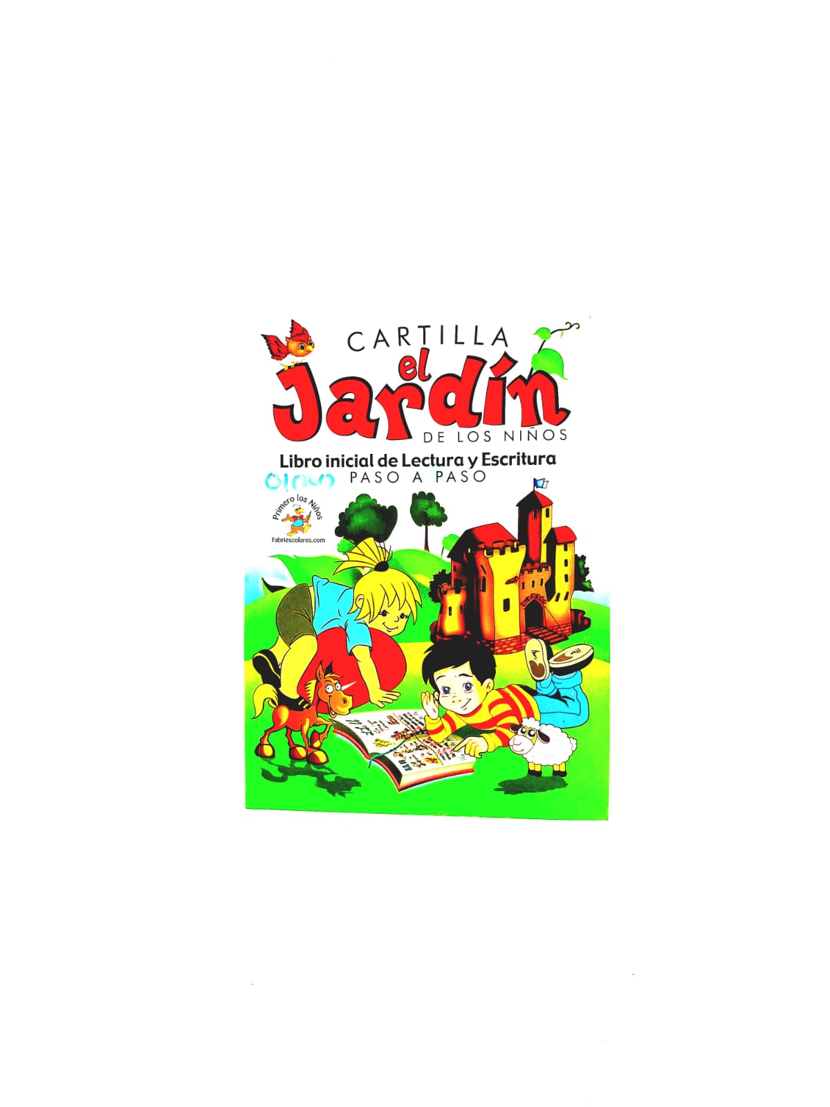 Cartilla el jardín de los niños. Libro inicial de lectura y escritura paso a paso by Primero los niños