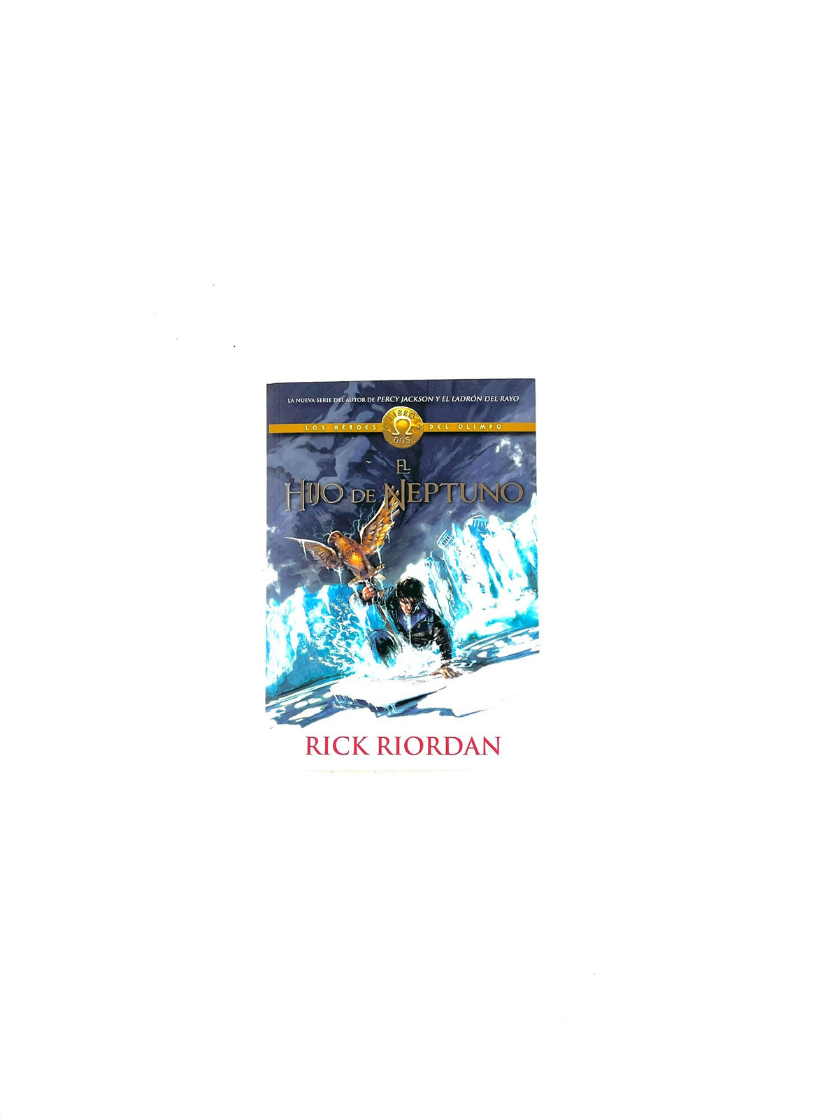 Los héroes del olimpo el hijo de Neptuno by Rick Riordan