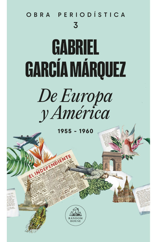 Obra periodística 3 de europa y américa by Gabriel García Márquez