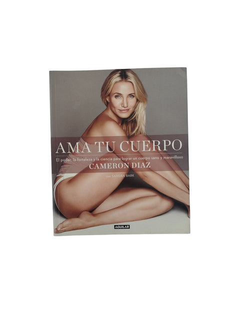 Ama Tu Cuerpo by Cameron Diaz- Sandra Bark