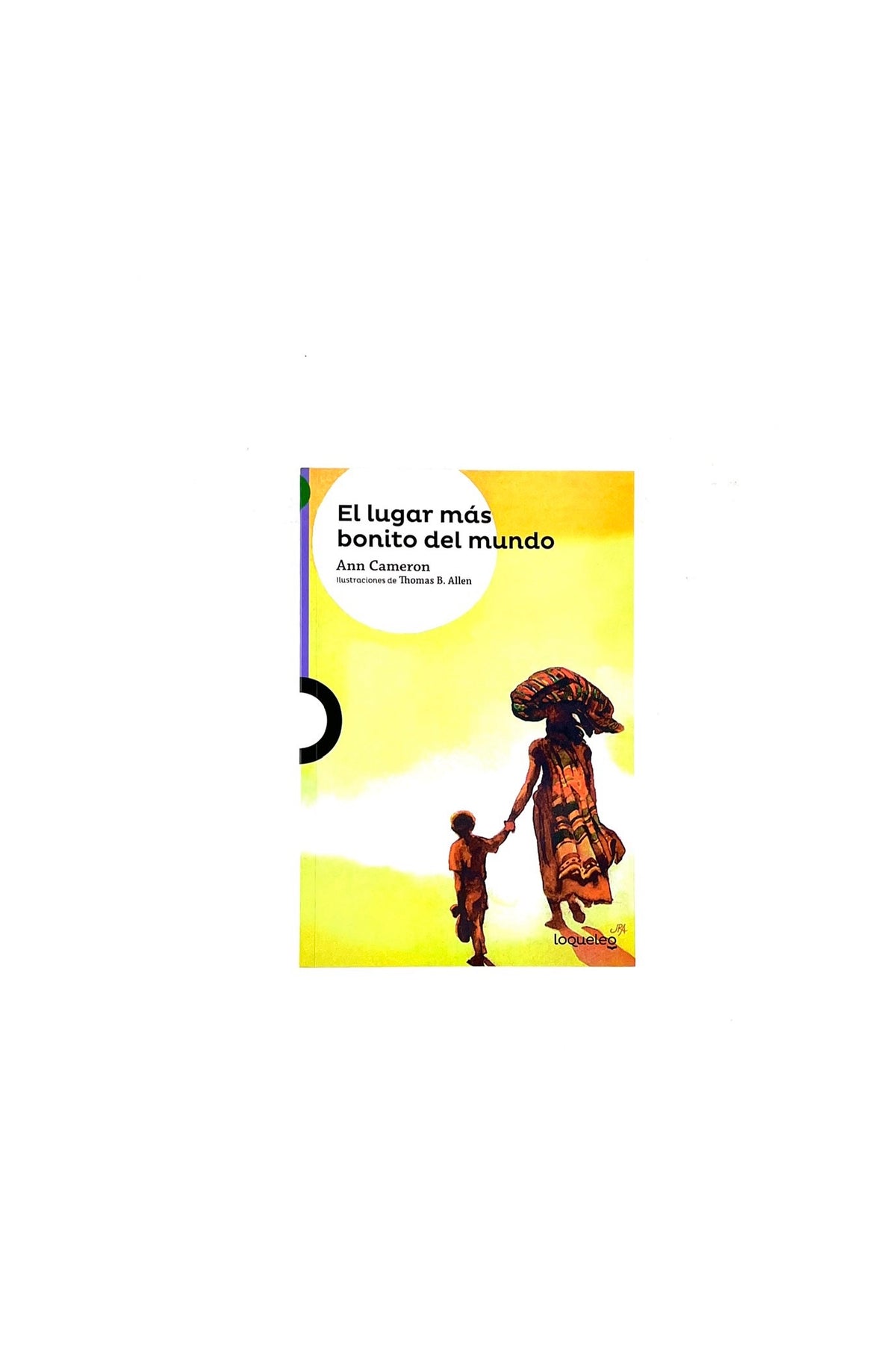 El lugar más bonito del mundo by Ann Cameron