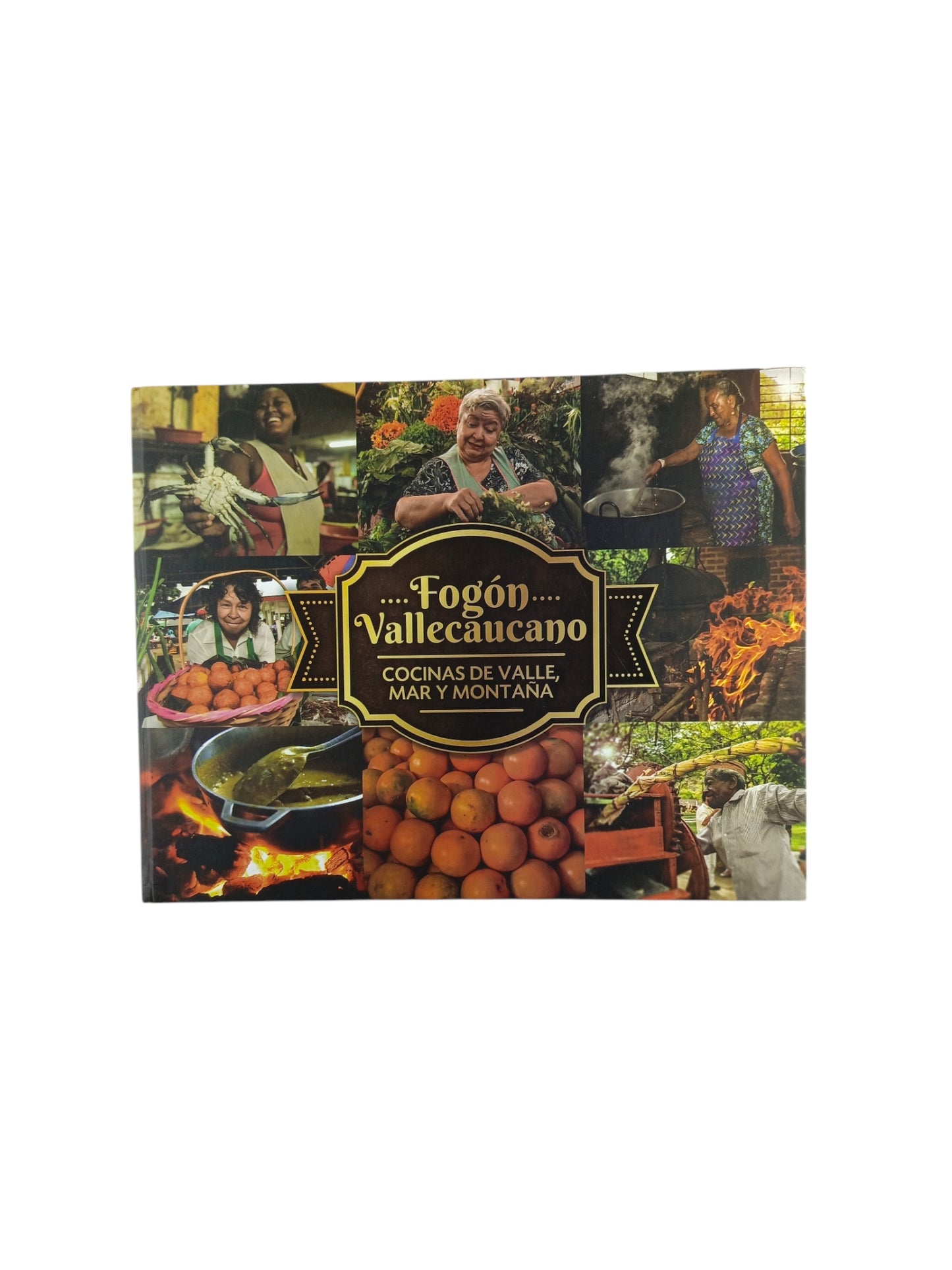 Fogón vallecaucano: cocinas de Valle, mar y montaña by varios Autores