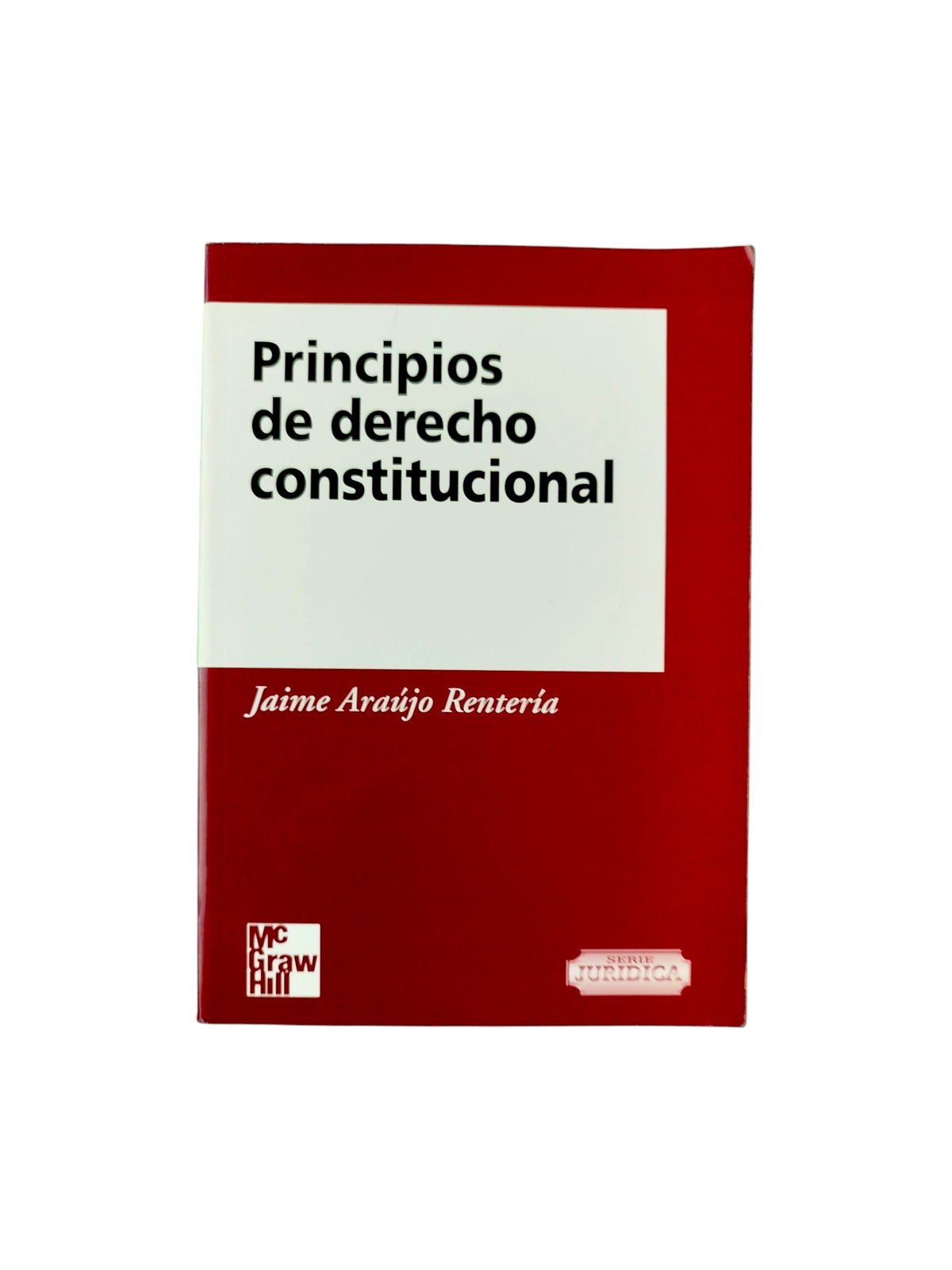 Principios de derecho constitucional by Jaime Araujo Renteria