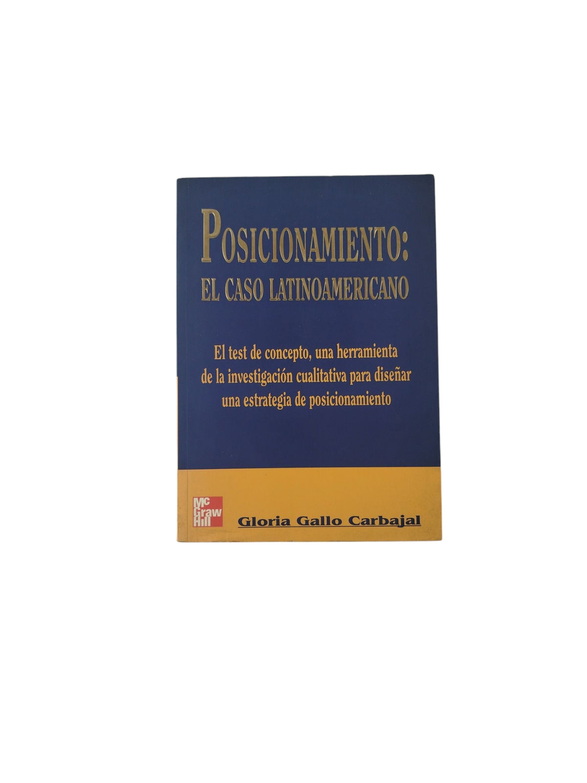 Posicionamiento: El Caso Latinoamericano by Gloria Gallo Carbajal