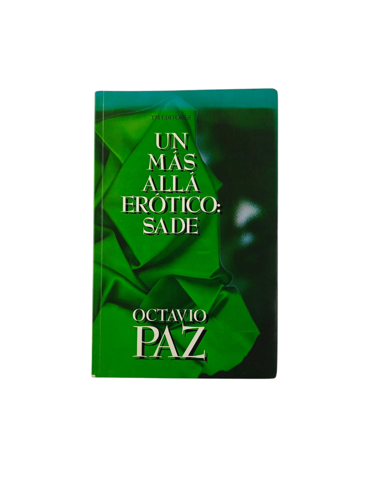 Un Más Allá Erótico: Sade by Octavio Paz