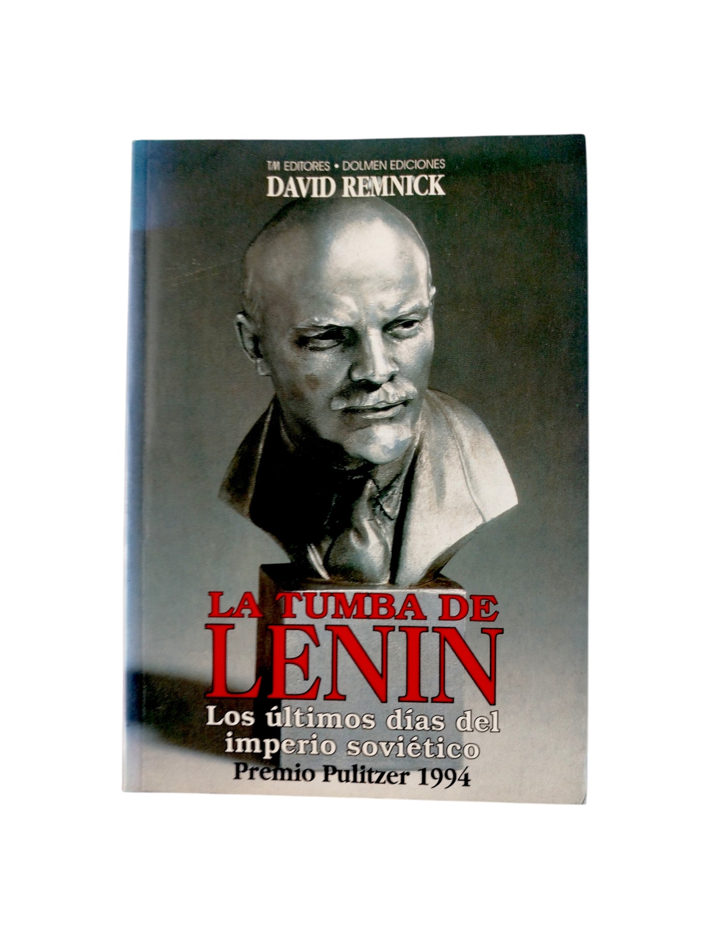 La Tumba de Lenin. Los últimos días del imperio soviético by David Remminick