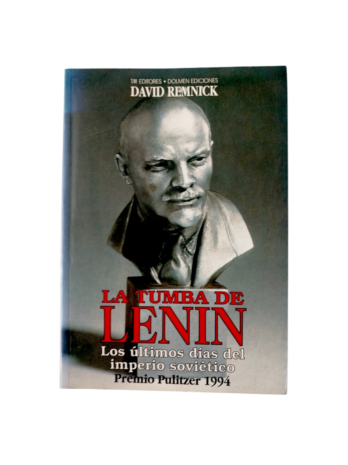 La Tumba de Lenin. Los últimos días del imperio soviético by David Remminick