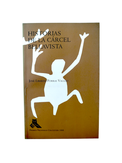 Historias De La Carcel Bellavista by José Libardo Porras Vallejo