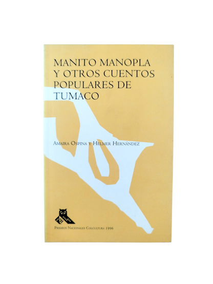 Manito manopla y otros cuentos populares de Tumaco by Amaira Ospina