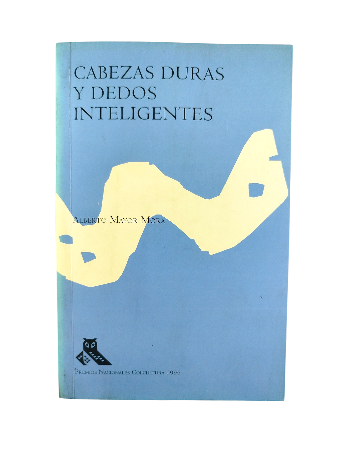 Cabezas duras y dedos inteligentes by Alberto Mayor Mora