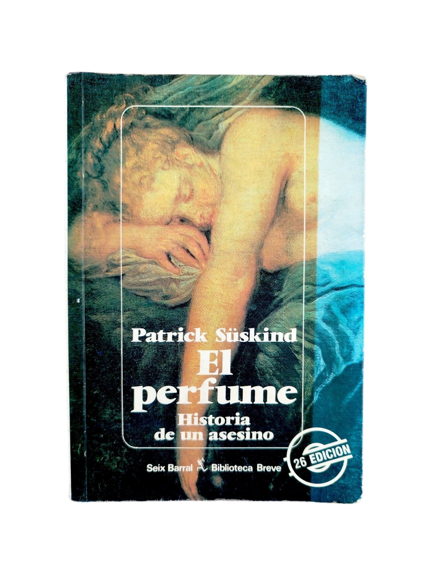 El Perfume: Historia De Un Asesino by Patrick Suskind